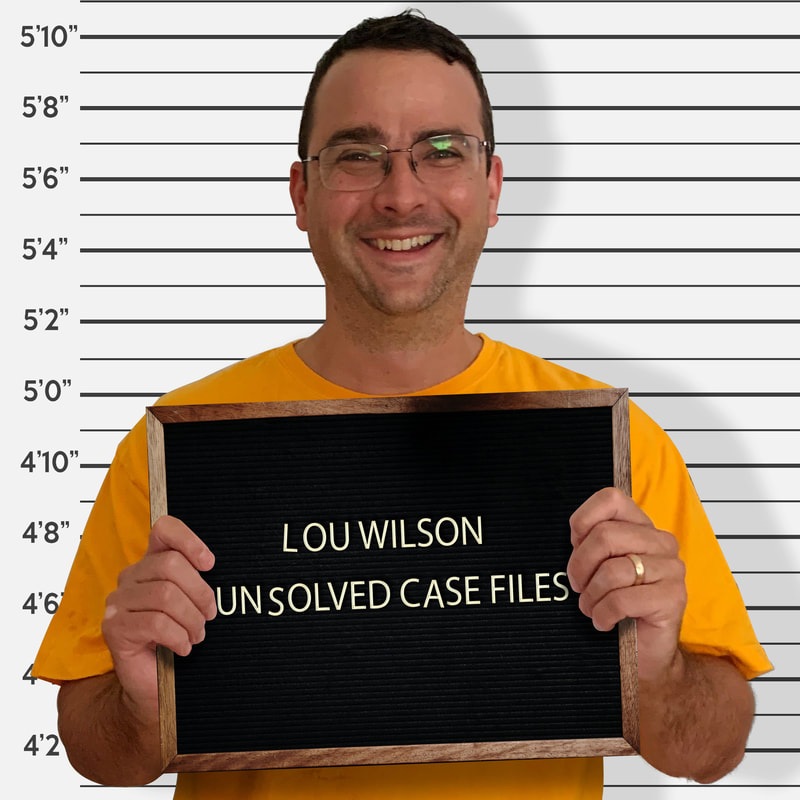 Lou Wilson - Unsolved Case Files Co-Founder